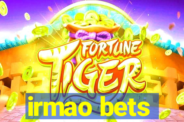 irmao bets